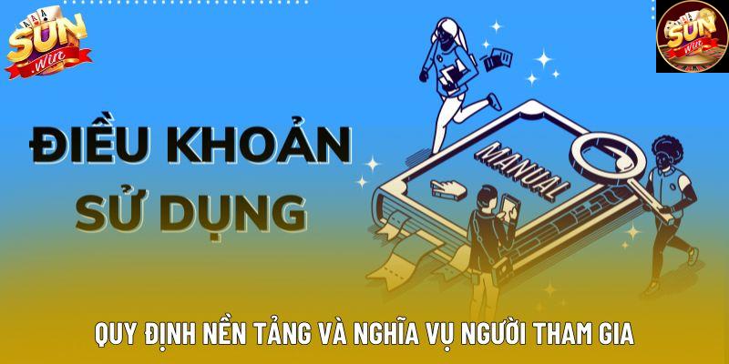 Quy định nền tảng và nghĩa vụ người tham gia Quy định nền tảng và nghĩa vụ người tham gia