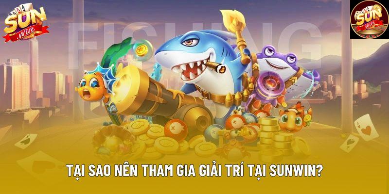 Tại sao nên tham gia giải trí tại Sunwin? Tại sao nên tham gia giải trí tại Sunwin?