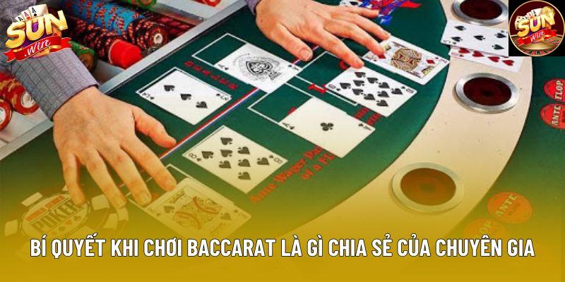 Bí quyết khi chơi Baccarat là gì chia sẻ của chuyên gia